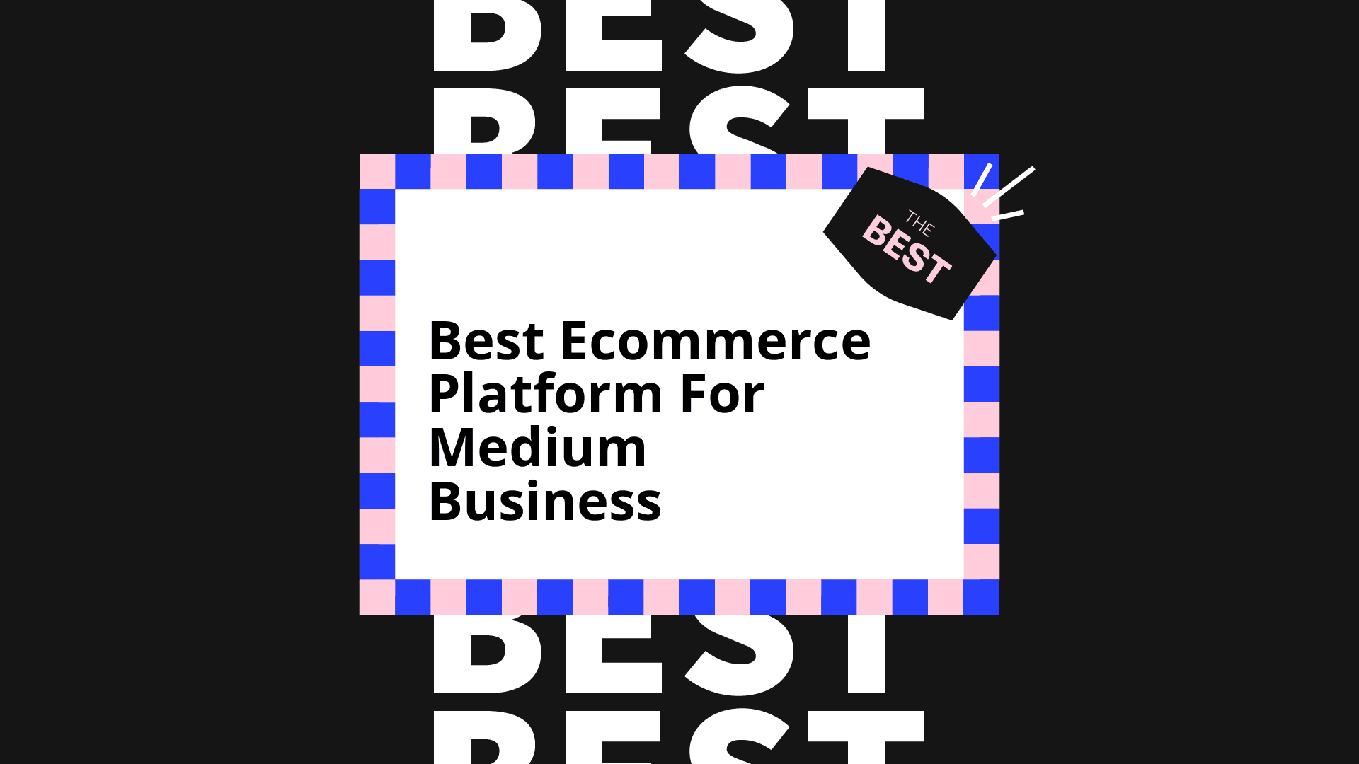 Best ecommerce platform for medium business best tools 49359