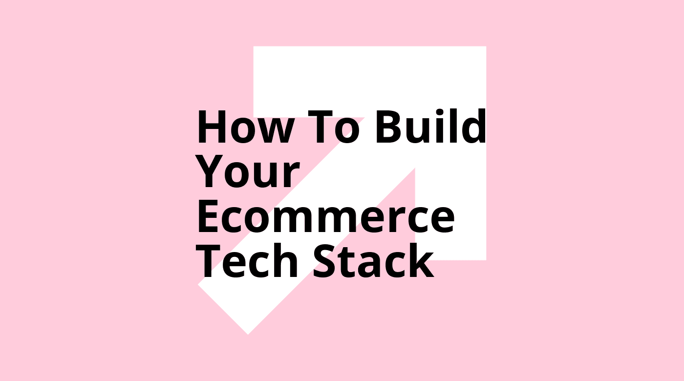 How to build your ecommerce tech stack standard editorial post 14514