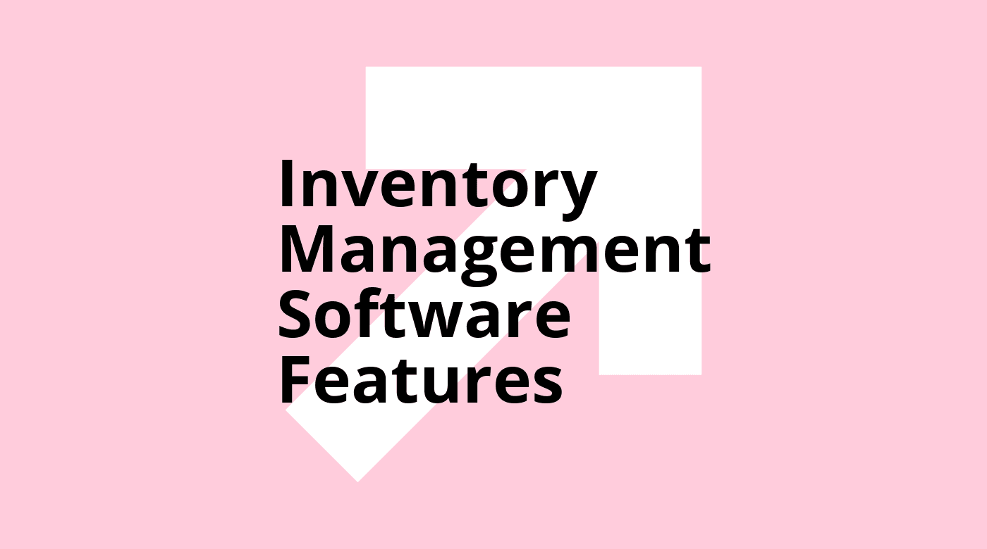 Inventory management software features standard editorial post 31601