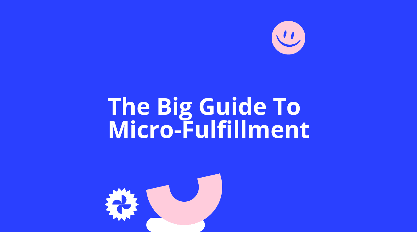 The big guide to micro fulfillment standard editorial post 12300