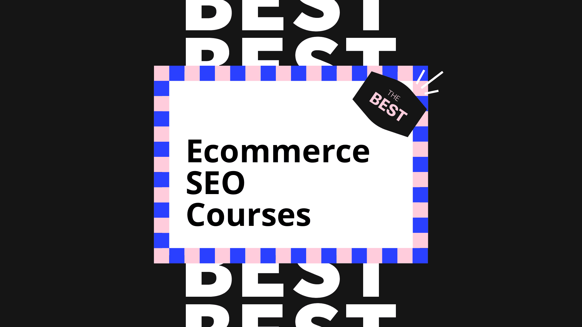 Ecommerce seo courses best tools 95772