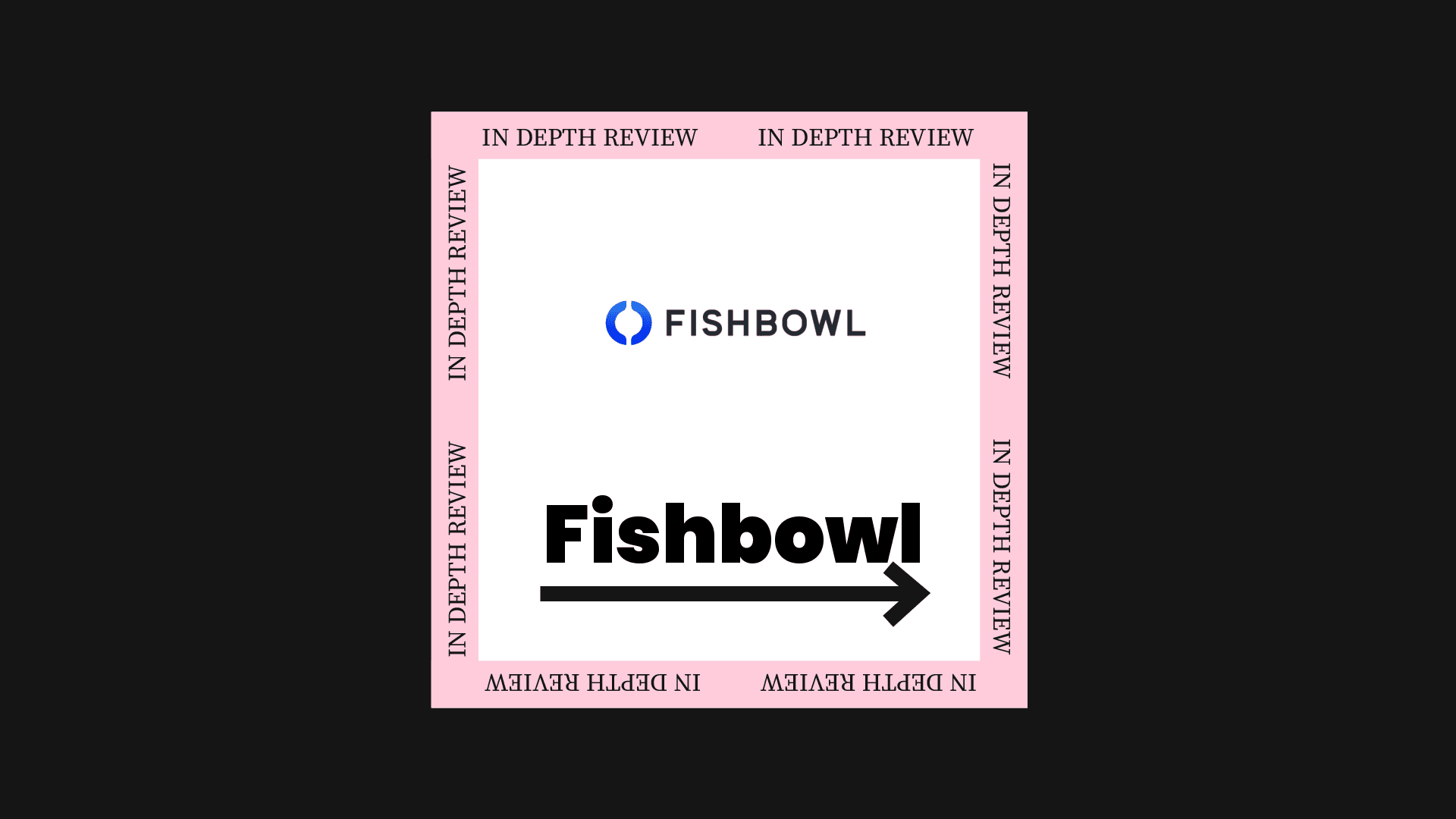 Fishbowl Product Review 37409