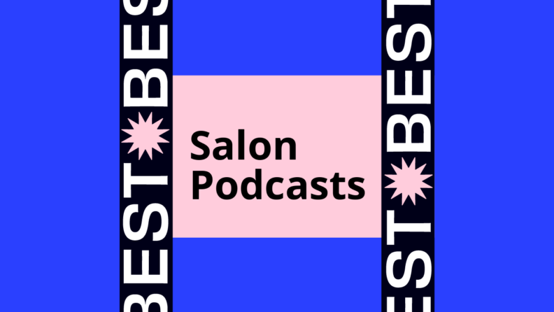 Salon podcasts generic best of