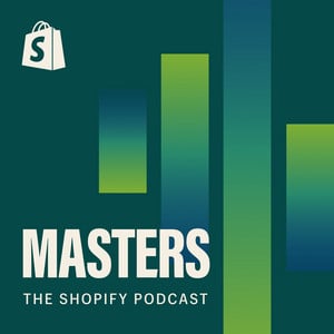 Shopify Masters - Shopify Podcast