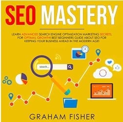 SEO Mastery - Learn Advanced Search Engine Optimization Marketing Secrets, for Optimal Growth! Best Beginners Guide About Seo for Keeping Your Business Ahead in the Modern Age! - ecommerce seo book