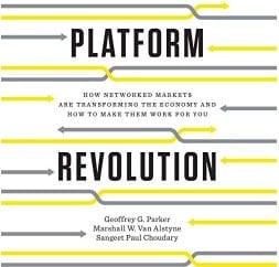 Platform Revolution - How Networked Markets Are Transforming the Economy - and How to Make Them Work for You - Ecommerce Book