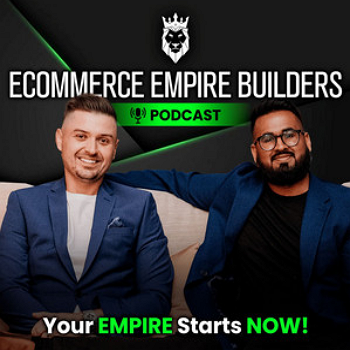 Ecommerce Empire Builders - dropshipping podcast