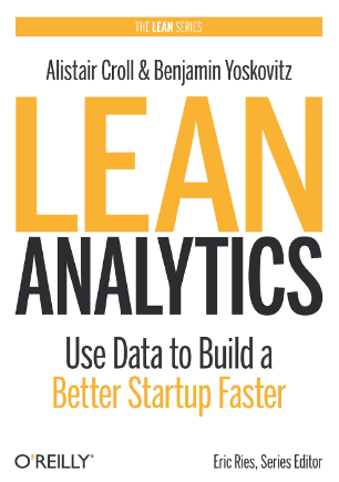 Lean Analytics: Use Data to Build a Better Startup Faster (Lean (O'Reilly)) - ecommerce analytics book