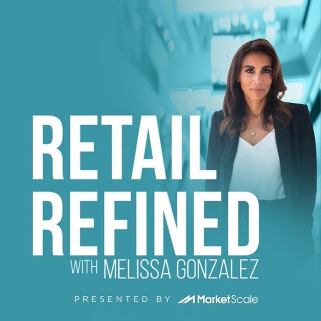 Retail Refined with Melissa Gonzalez