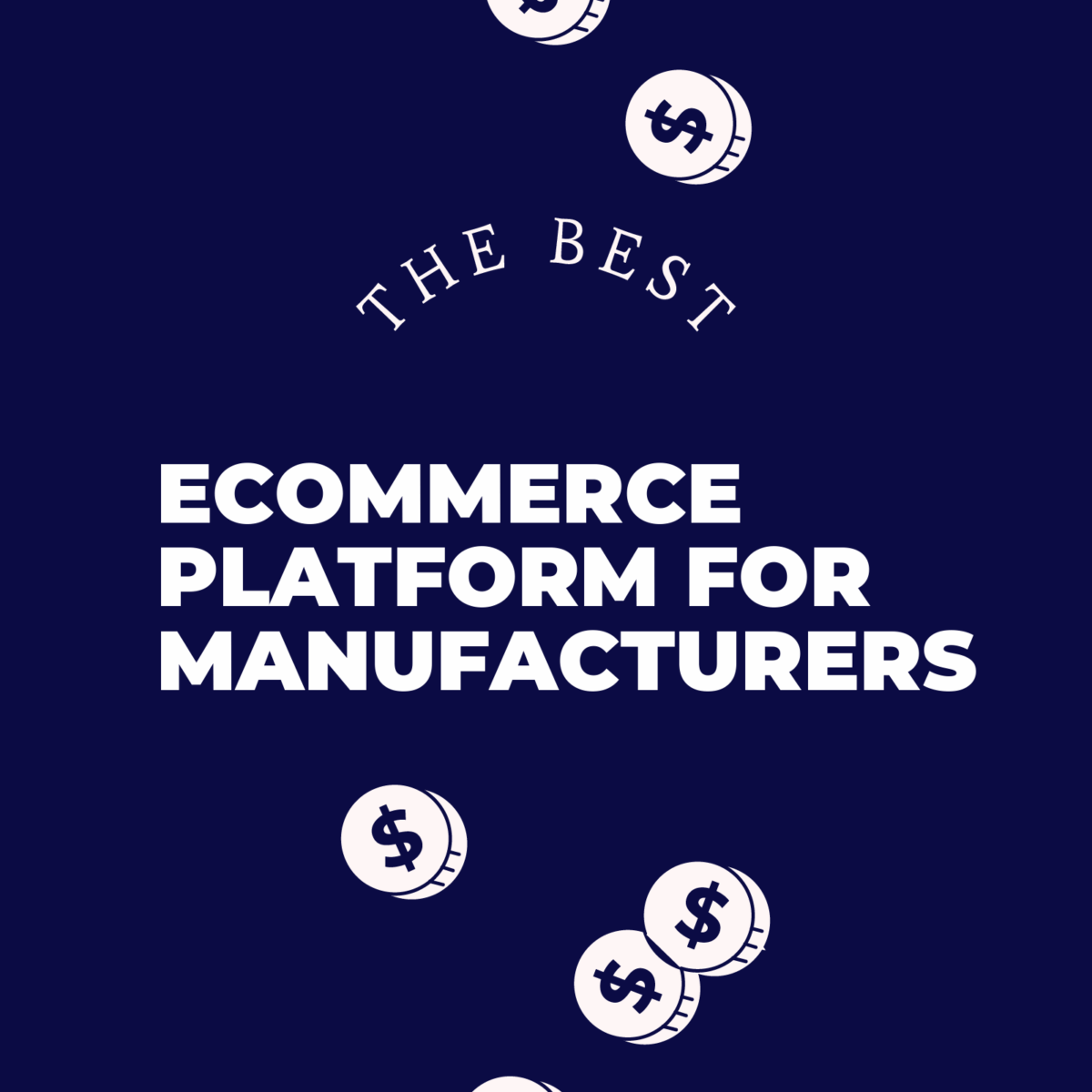 10 Best Ecommerce Platforms For Manufacturers in 2026