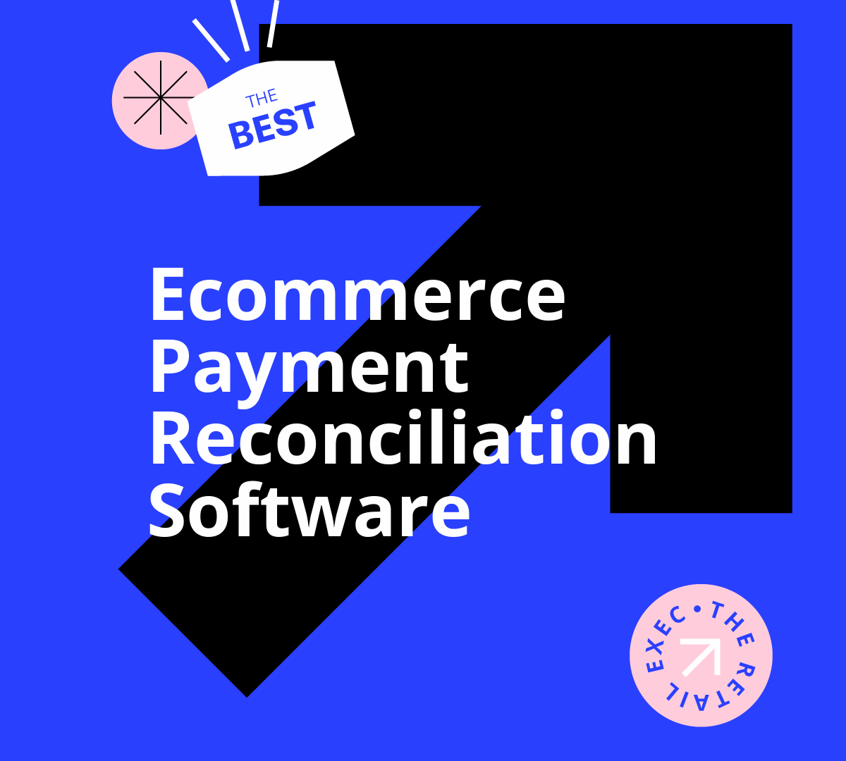10 Best Ecommerce Payment Reconciliation Tools for 2026 | The Retail Exec