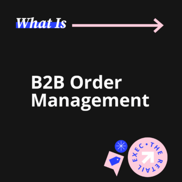 B2b order management what is x