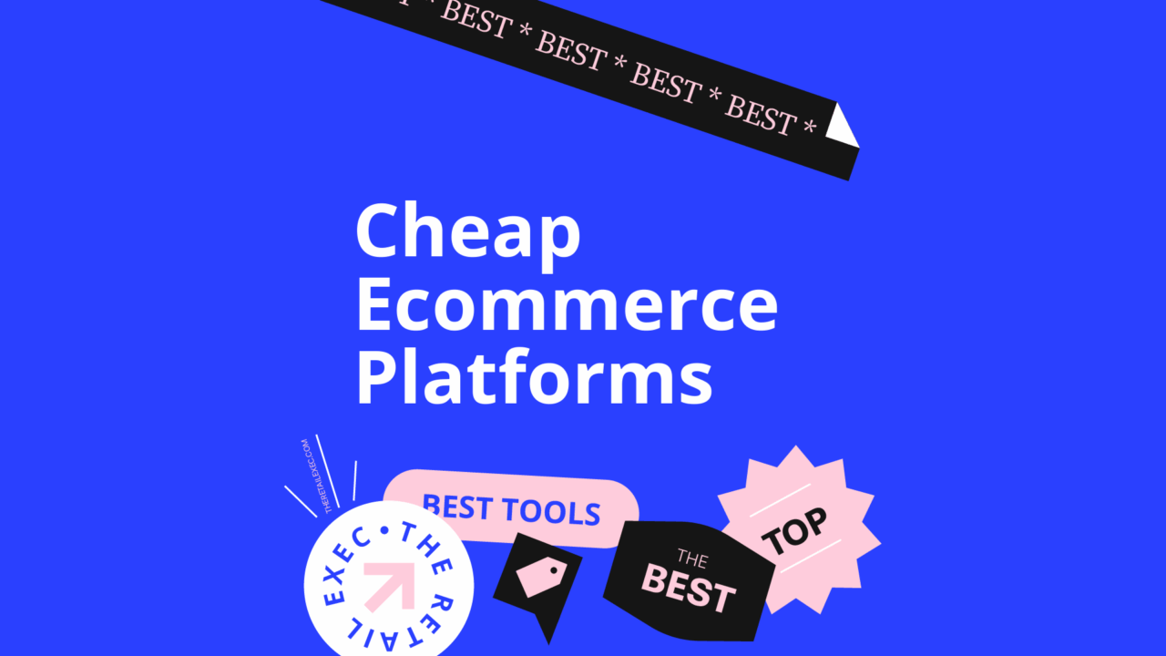 10 Best Cheap Ecommerce Platforms for SMBs in 2026 | The Retail Exec