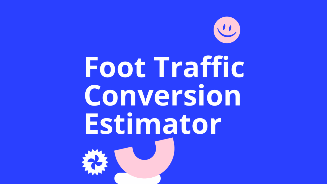 Foot traffic conversion estimator standard editorial post 68727