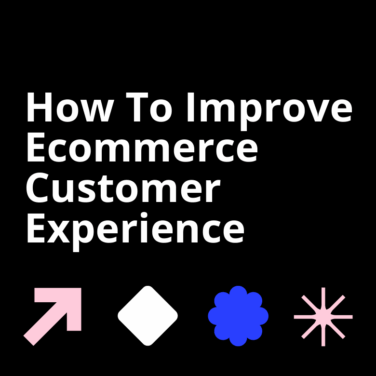 How to improve ecommerce customer experience standard editorial post 48150