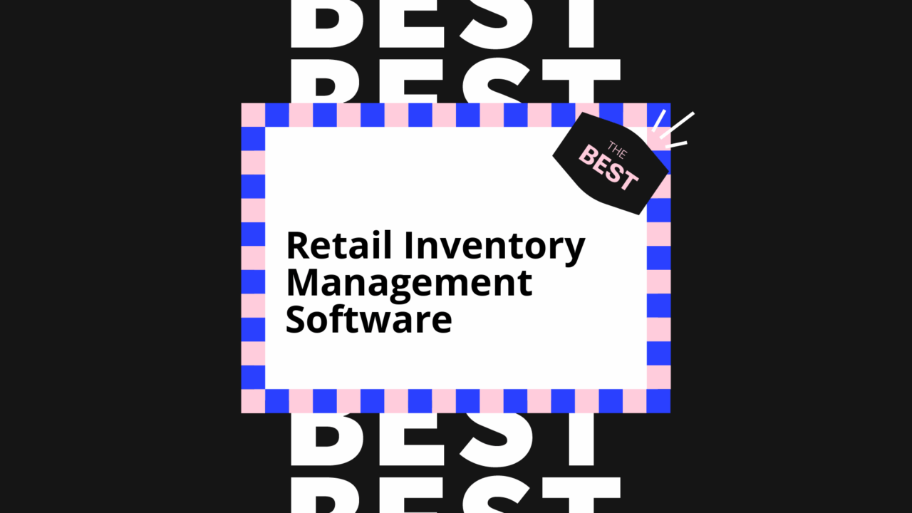10 Best Retail Inventory Management Software For 2026 | The Retail Exec