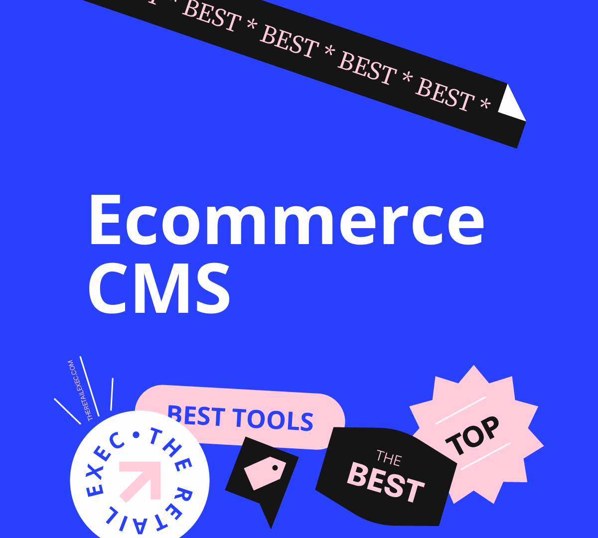 10 Best Ecommerce CMS Platforms Ranked for 2026 | The Retail Exec