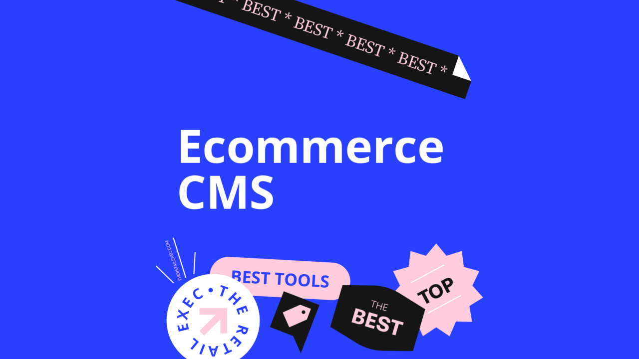 10 Best Ecommerce CMS Platforms Ranked for 2026 | The Retail Exec