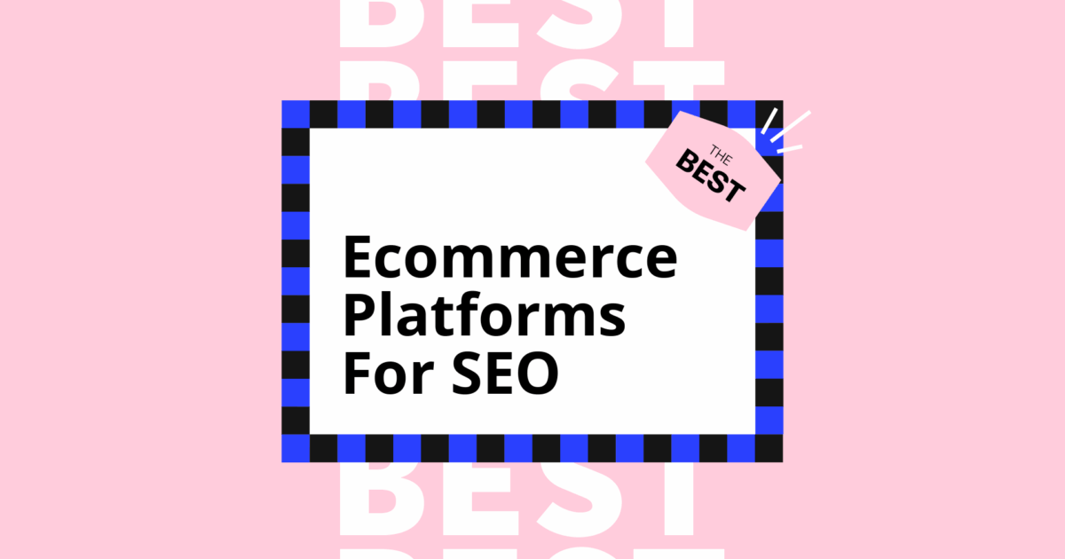 10 Best Ecommerce Platforms For SEO Reviewed In 2026
