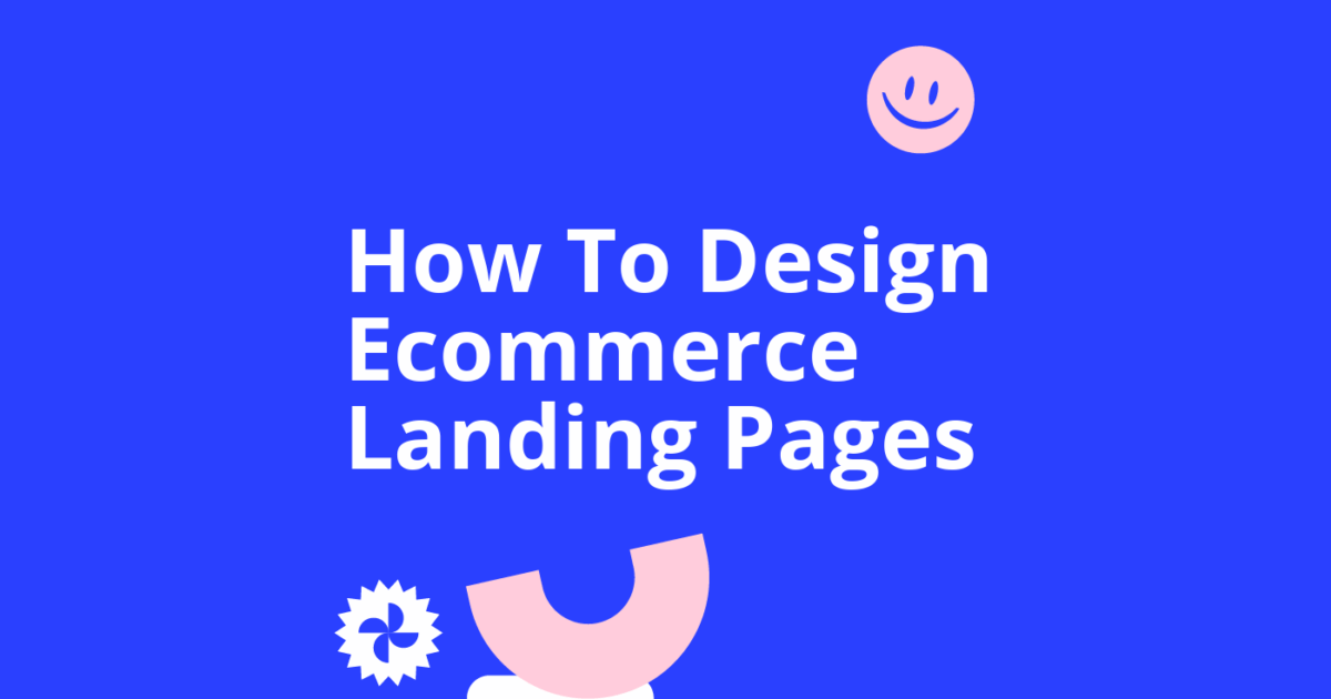 How to Design High-Converting Ecommerce Landing Pages | The Retail Exec