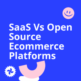 Saas Versus Open source ecommerce platforms standard editorial post 33857