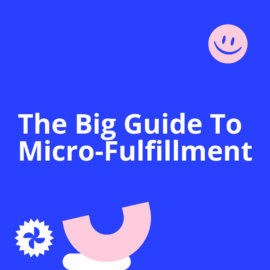 The big guide to micro fulfillment standard editorial post 12300