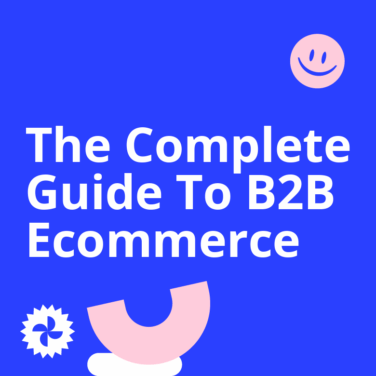 The complete guide to b2b ecommerce standard editorial post 77908