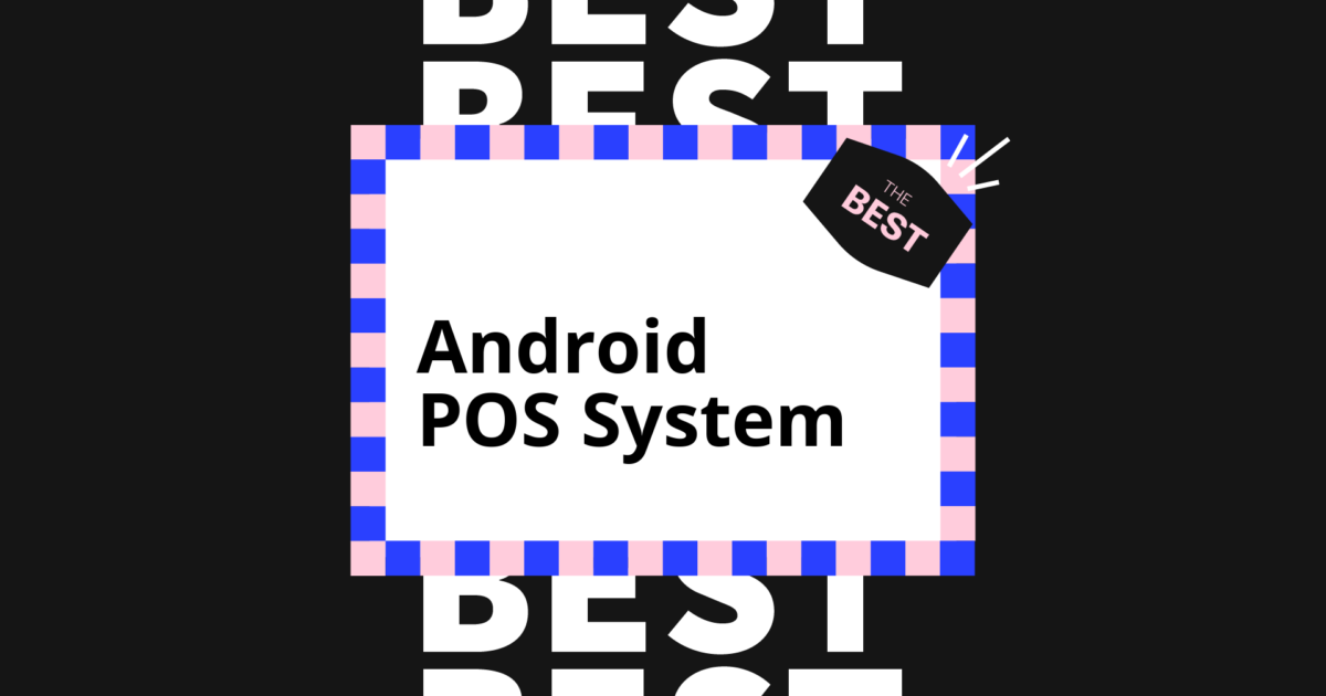 10 Best Android POS Systems for 2026