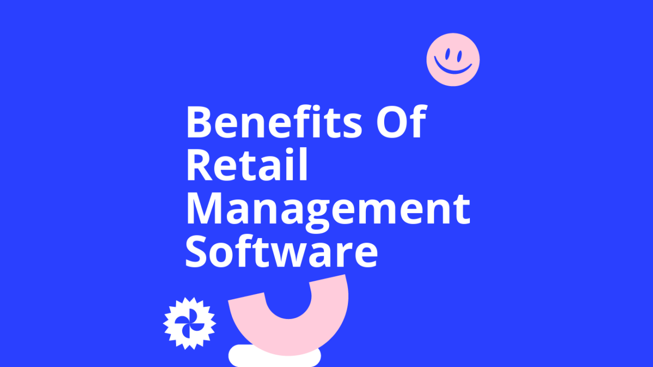 Benefits of retail management software text on blue background