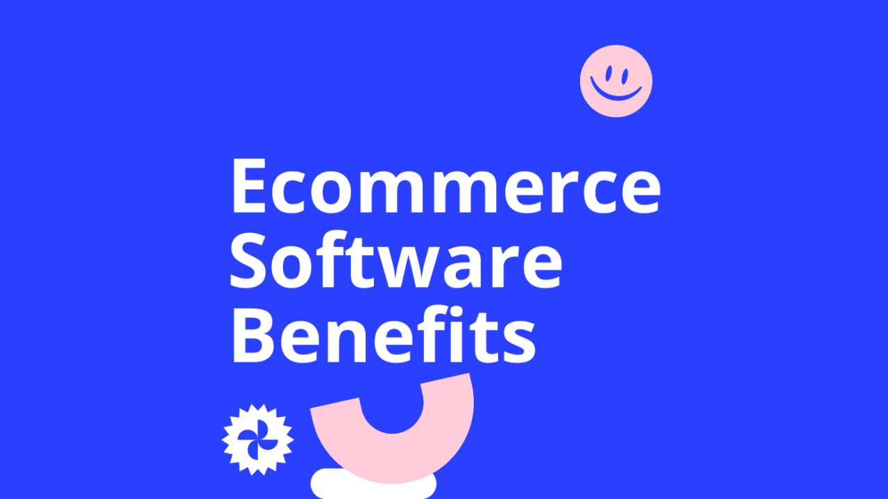 Ecommerce software benefits text on blue background