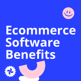 Ecommerce software benefits text on blue background